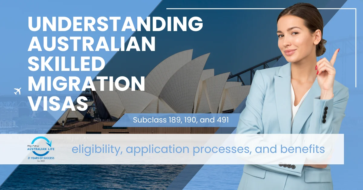 Understanding Australian Skilled Migration Visas Subclass 189, 190, and 491